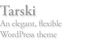 Tarski: an elegant, flexible WordPress theme